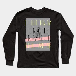 dont pray for me pray for the weak Long Sleeve T-Shirt